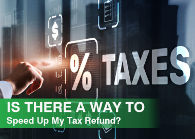 Is There A Way To Speed Up My Tax Refund?