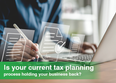 Is Your Current Tax Planning Process Holding Your Business Back?