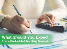 What Should You Expect from a CA-Assisted Tax Filing Service?