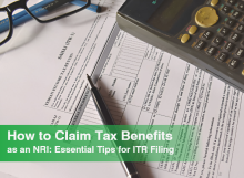 How to Claim Tax Benefits as an NRI: Essential Tips for ITR Filing