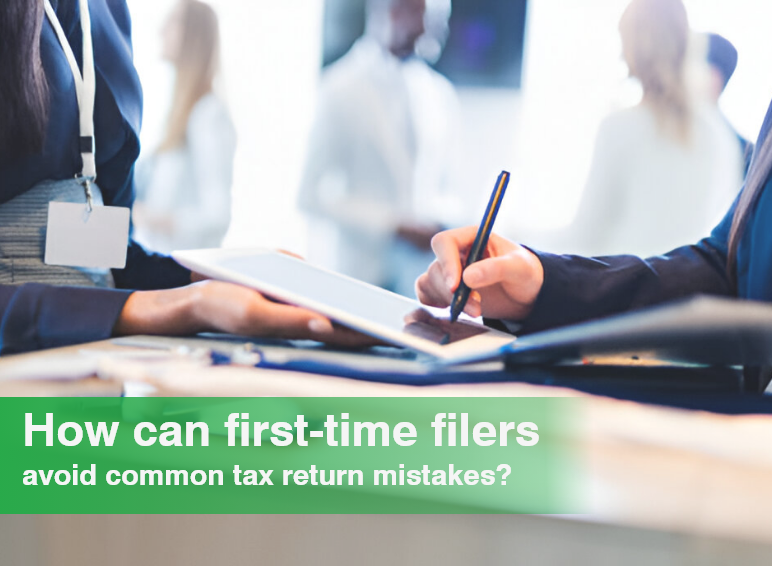 How Can First-Time Filers Avoid Common Tax Return Mistakes?